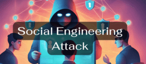 Social Engineering Attacks Explained