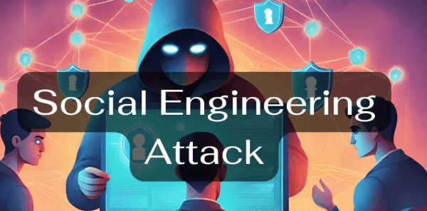 Social Engineering Attacks Explained